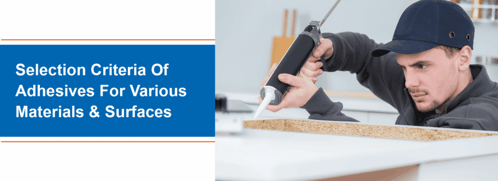 Selection Criteria Of Adhesives For Various Materials Surfaces
